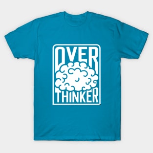 Over Thinker T-Shirt